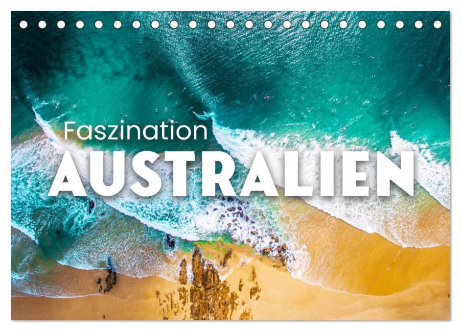 Faszination Australien - Impressionen vom Land Down Under (Tischkalender 2025 DIN A5 quer), CALVENDO Monatskalender - Happy Monkey