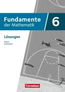 Cover-Bild zum Titel 'Fundamente der Mathematik 6. Jahrgangsstufe - Bayern - Ausgabe 2023 - Lösungen zum Schulbuch' von ''