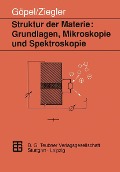 Cover-Bild zum Titel 'Struktur der Materie: Grundlagen, Mikroskopie und Spektroskopie' von 'Christiane Ziegler'
