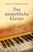 Cover-Bild zum Titel 'Das unsterbliche Klavier' von 'Avner Carmi, Hannah Carmi'