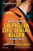 Cover-Bild zum Titel 'La figlia del serial killer' von 'Alice Hunter'