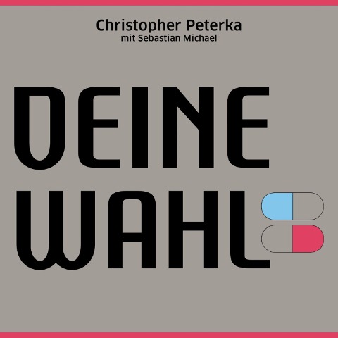 Deine Wahl - Sebastian Michael, Christopher Peterka