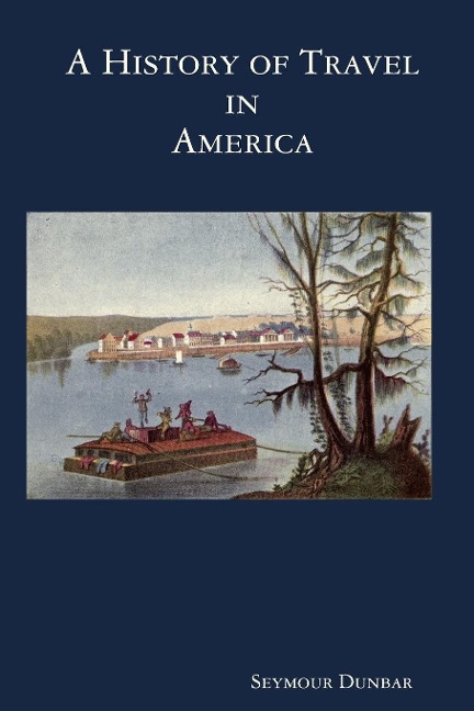 A History of Travel in America [vol. 2] - Seymour Dunbar