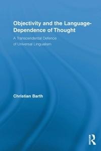 Objectivity and the Language-Dependence of Thought - Christian Barth