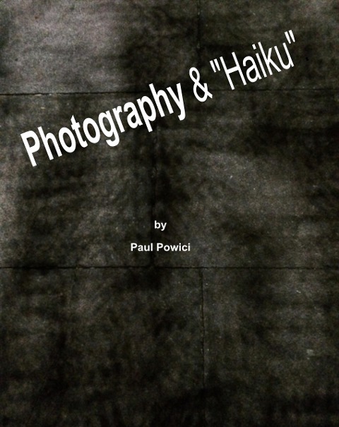 Photography & "Haiku" - Paul Powici
