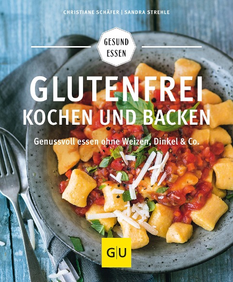 Glutenfrei kochen und backen - Christiane Schäfer, Sandra Strehle