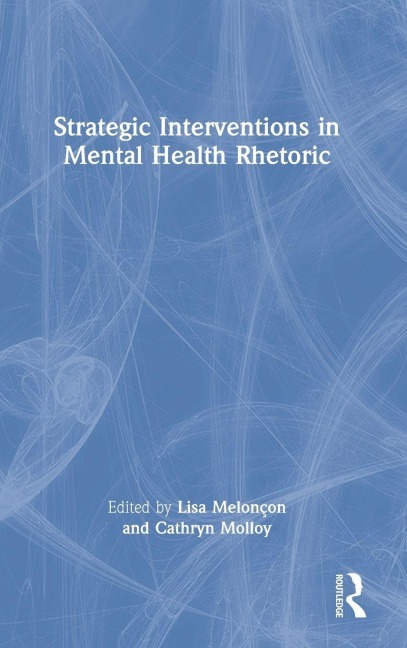 Strategic Interventions in Mental Health Rhetoric - 