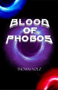 Cover-Bild zum Titel 'Blood of Phobos (Infinity Unleashed, #1)' von 'Thomas Volz'
