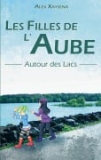 Cover-Bild zum Titel 'Les Filles de l'Aube - Autour des Lacs' von 'Alex Xaysena'
