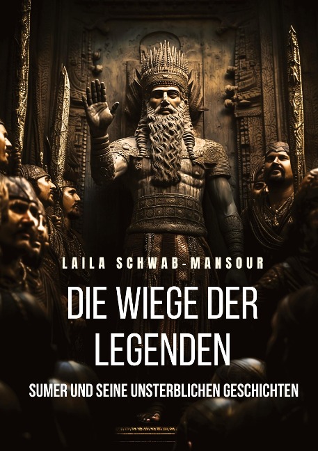Die Wiege der Legenden - Laila Schwab-Mansour