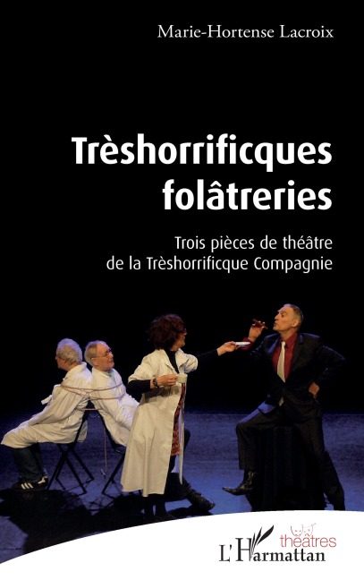 Trèshorrificques folâtreries - Marie-Hortense Lacroix