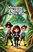 Cover-Bild zum Titel 'The Whispering Wind and Pirate Sail' von 'Lisa Eva'