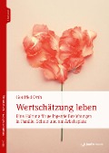 Cover-Bild zum Titel 'Wertschätzung leben' von 'Gottfried Orth'