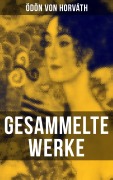 Cover-Bild zum Titel 'Gesammelte Werke' von 'Ödön Von Horváth'