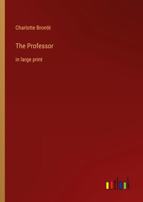 The Professor - Charlotte Brontë