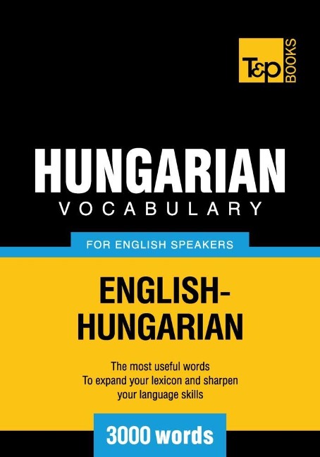 Hungarian vocabulary for English speakers - 3000 words - Andrey Taranov