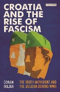 Cover-Bild zum Titel 'Croatia and the Rise of Fascism' von 'Goran Miljan'