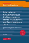 Cover-Bild zum Titel 'Praktiker-Handbuch Erbschaftsteuer, Grunderwerbsteuer, Kraftfahrzeugsteuer, andere Verkehrsteuern und Bewertungsgesetz 2025, 29. Auflage' von ''