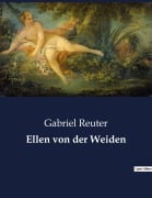 Cover-Bild zum Titel 'Ellen von der Weiden' von 'Gabriel Reuter'