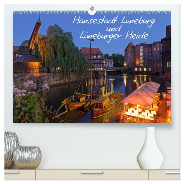 Hansestadt Lüneburg und Lüneburger Heide (hochwertiger Premium Wandkalender 2026 DIN A2 quer), Kunstdruck in Hochglanz - Siegfried Kuttig