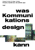 Cover-Bild zum Titel 'Was Kommunikationsdesign kann' von 'Ulysses Voelker, Michael Schmitz'