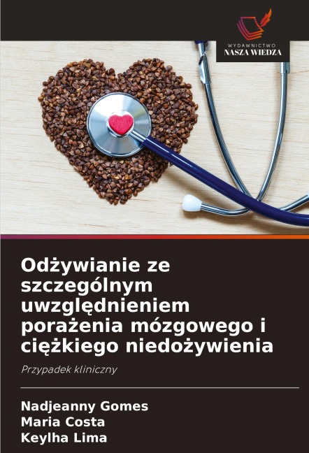 Od¿ywianie ze szczególnym uwzgl¿dnieniem pora¿enia mózgowego i ci¿¿kiego niedo¿ywienia - Nadjeanny Gomes, Maria Costa, Keylha Lima