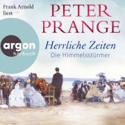 Cover-Bild zum Titel 'Herrliche Zeiten - Die Himmelsstürmer' von 'Peter Prange'