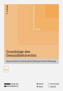 Cover-Bild zum Titel 'Grundzüge des Gesundheitsrechts' von 'Werner Hauser, Philipp Hense-Lintschnig, Wolfgang Kröll, Oliver Neuper, Wolfgang Stock'