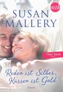 Cover-Bild zum Titel 'Reden ist Silber, Küssen ist Gold' von 'Susan Mallery'