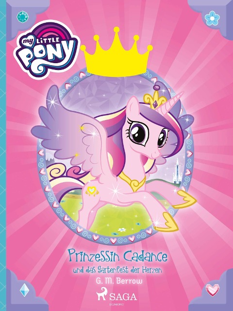 My Little Pony - Prinzessin Cadance und das Gartenfest der Herzen - G. M. Berrow