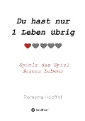 Cover-Bild zum Titel 'Du hast nur 1 Leben übrig' von 'Ramona Hoeffel'