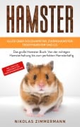 Cover-Bild zum Titel 'HAMSTER - Alles über Goldhamster, Zwerghamster, Teddyhamster und Co.' von 'Nikolas Zimmermann'