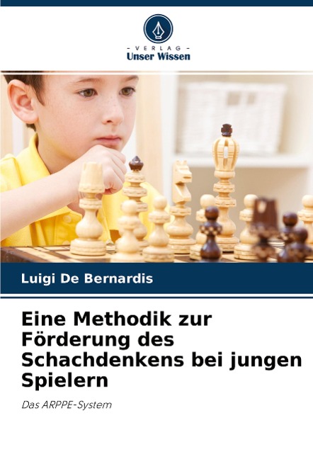 Eine Methodik zur Förderung des Schachdenkens bei jungen Spielern - Luigi De Bernardis
