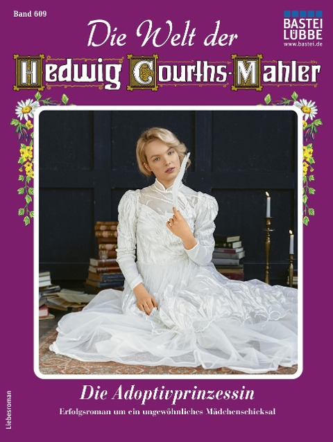 Die Welt der Hedwig Courths-Mahler 609 - Ina Ritter