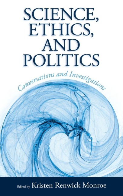 Science, Ethics, and Politics - Kristen Renwick Monroe