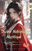 Cover-Bild zum Titel 'Divine Noblelady's Mystique Volume 1' von 'Meng Xixi'