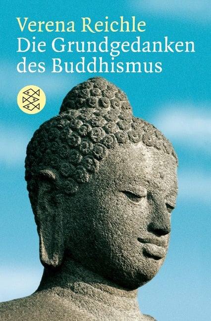 Die Grundgedanken des Buddhismus - Verena Reichle