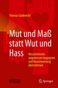 Cover-Bild zum Titel 'Mut und Maß statt Wut und Hass' von 'Thomas Gutknecht'