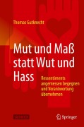 Cover-Bild zum Titel 'Mut und Maß statt Wut und Hass' von 'Thomas Gutknecht'