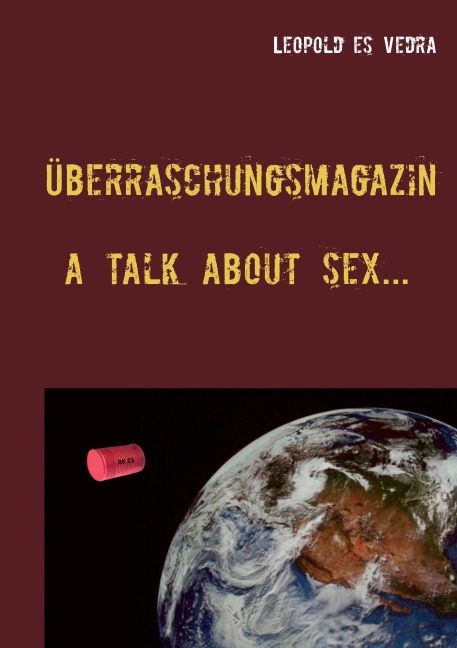 Überraschungsmagazin a talk about sex - Leopold Es Vedra