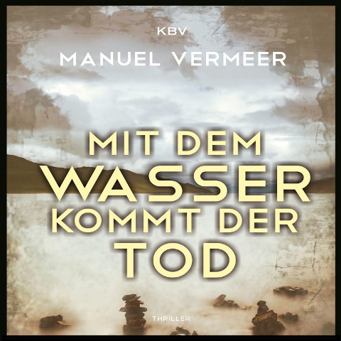 Mit dem Wasser kommt der Tod - Manuel Vermeer