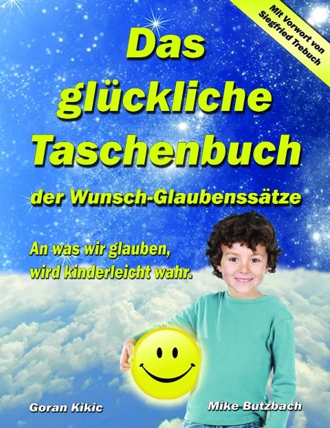 Das glückliche Taschenbuch der Wunsch-Glaubenssätze - Goran Kikic, Mike Butzbach