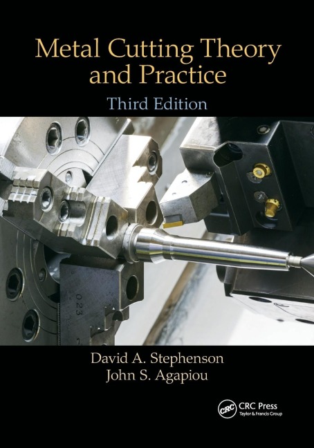 Metal Cutting Theory and Practice - David A. Stephenson, John S. Agapiou