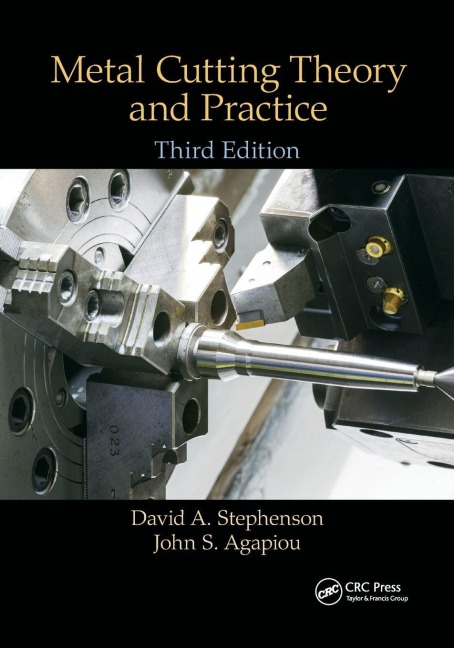Metal Cutting Theory and Practice - David A. Stephenson, John S. Agapiou