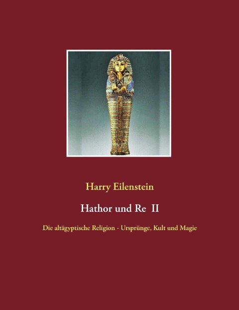 Hathor und Re II - Harry Eilenstein