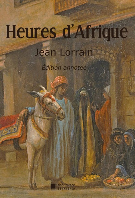 Heures d'Afrique - Jean Lorrain