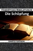 15-minütiges Bibelstudium: Die Schöpfung - Dante Fortson