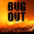 Bug Out: The Complete Plan for Escaping a Catastrophic Disaster Before It's Too Late - Scott B. Williams