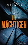 Cover-Bild zum Titel 'Die Mächtigen' von 'Lucas Fassnacht'