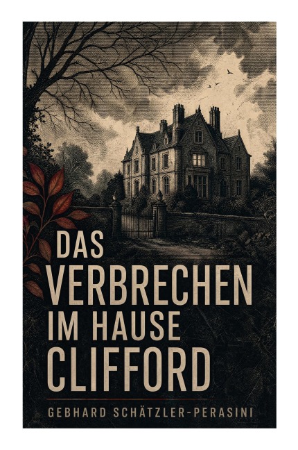 Das Verbrechen im Hause Clifford - Gebhard Schätzler-Perasini